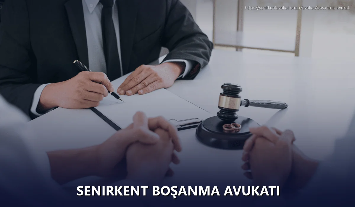 Senirkent Boşanma Avukatı