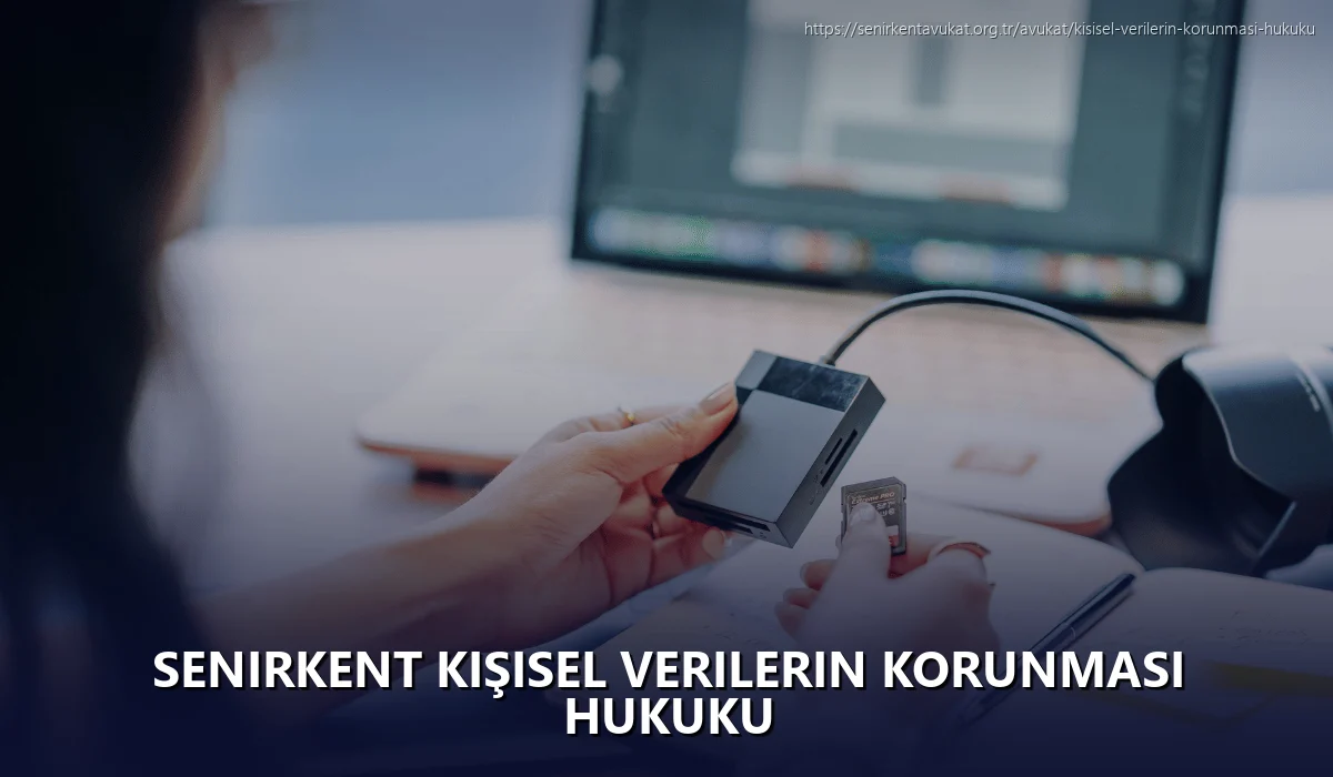 Senirkent Kişisel Verilerin Korunması Hukuku