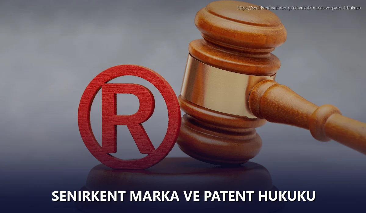 Senirkent Marka ve Patent Hukuku