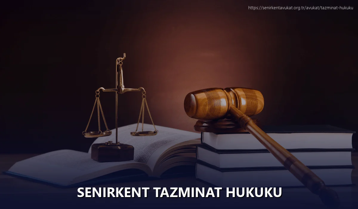 Senirkent Tazminat Hukuku