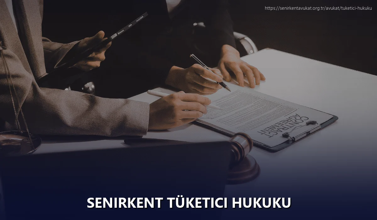 Senirkent Tüketici Hukuku